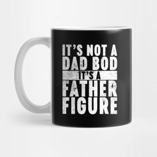 It's Not A Dad Bod It's A Father Figure Funny Vintage Retro (White) Mug